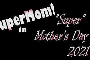 SuperMom Mother's Day 2021
