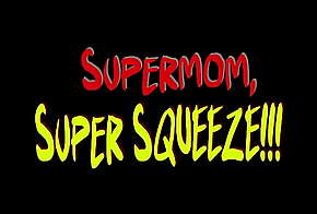 SuperMom Super Squeeze